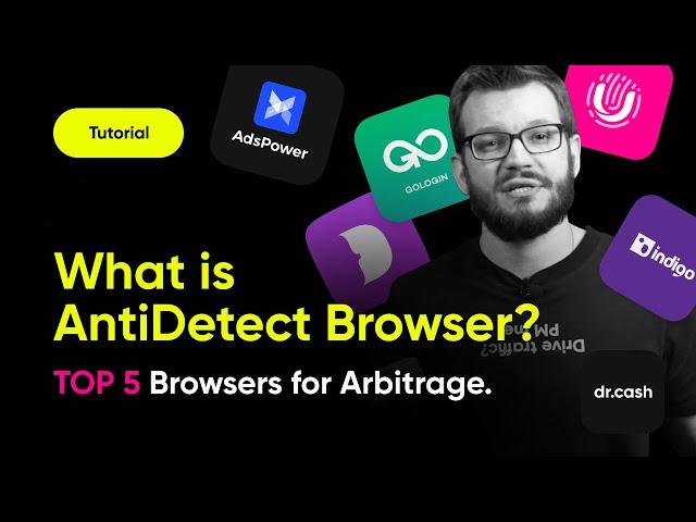 What is an Anti-detect browser? TOP 5 Anti-detect browsers for Affiliate Marketing