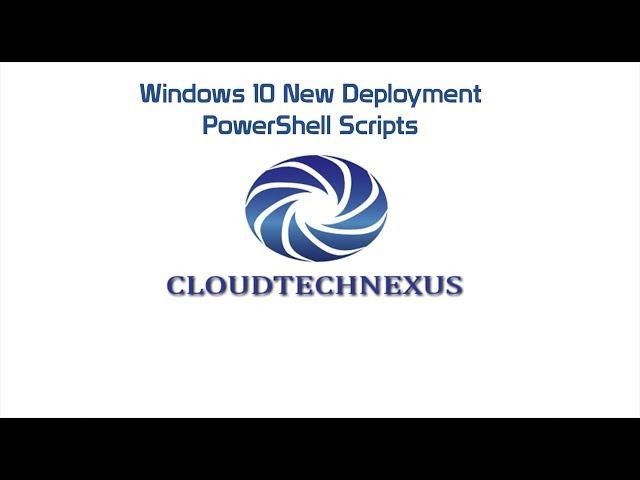 Windows 10 New Deployment PowerShell Scripts - Video#24