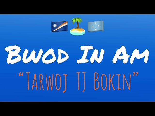 Bwod in am (W/ Lyrics) - Tarwoj Tj Bokin