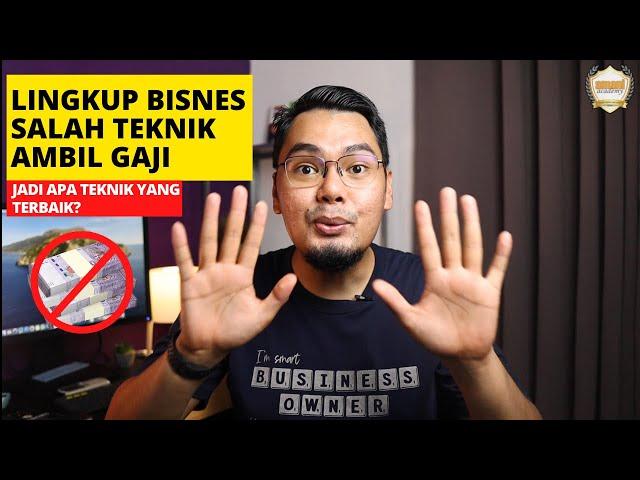 Teknik Ambil Gaji Dalam Bisnes dan Kesannya