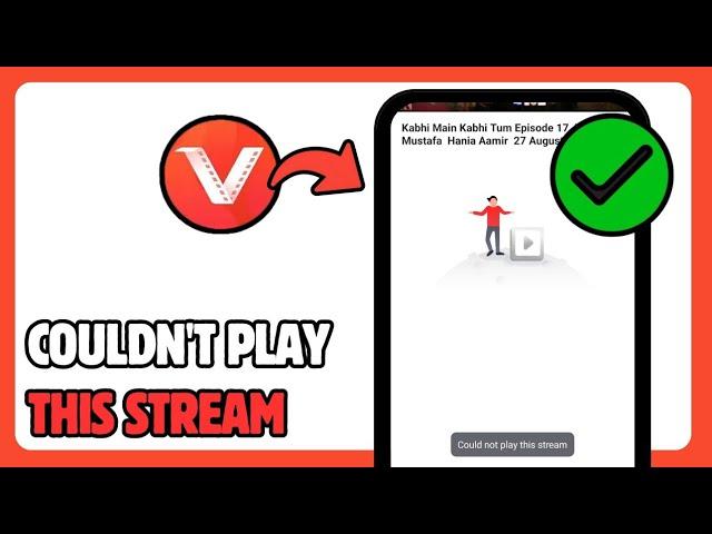 How To Fix Vidmate Could Not Play This Stream