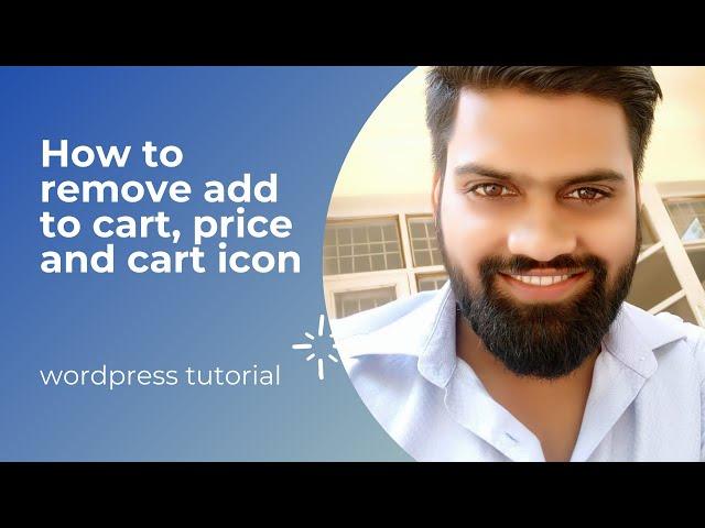 How to Remove Add to cart Button, Price and Cart icon