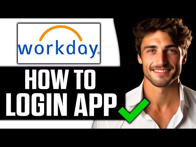 How To Login Workday App (2024) - Full Guide