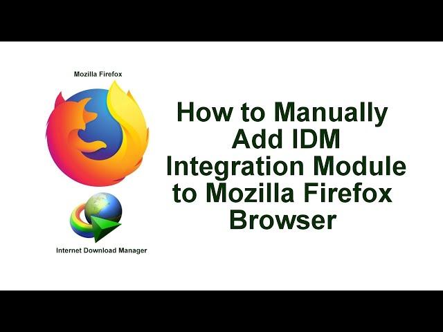 How to Manually Add IDM Integration Module to Mozilla Firefox Browser (2020)