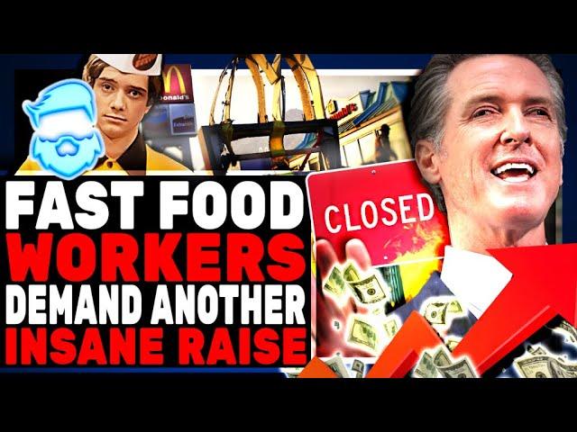 Fast Food Workers DEMAND Another HUGE Raise Just MONTHS After Getting $8,000 A Year Bump!