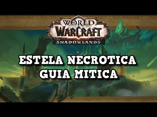 Guia ESTELA NECROTICA - WoW Shadowlands