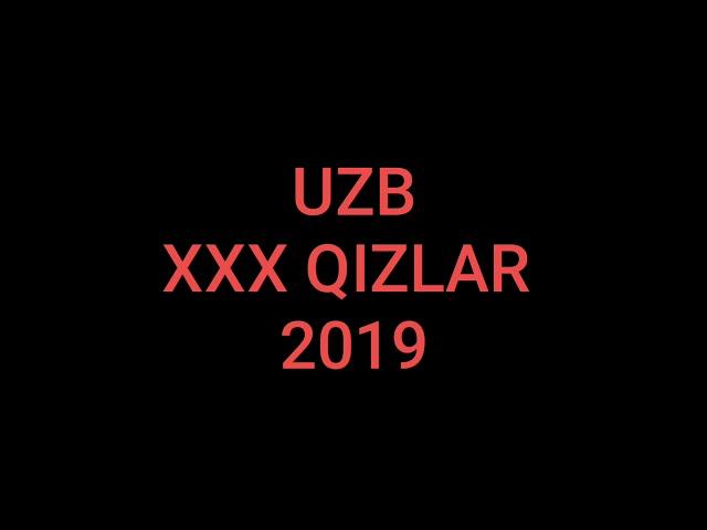 Uzbek xxx qizlari 2019