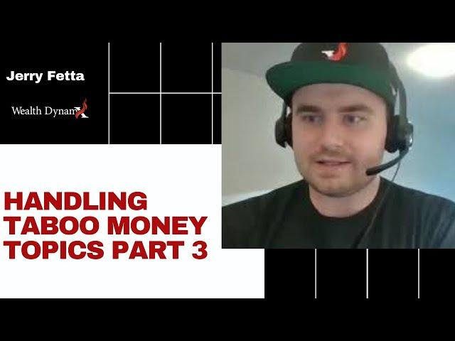 Wealth Creation Course: How to Handle Taboo Money Topics Part 3 - Jerry Fetta