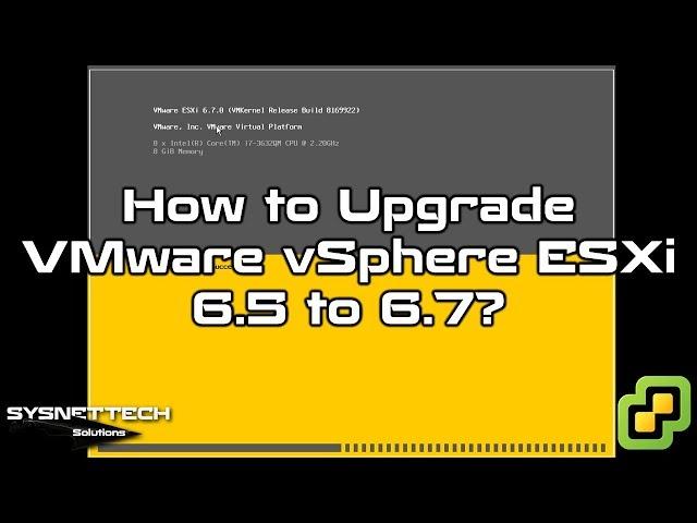 How to Upgrade VMware vSphere Hypervisor to the Version 6.7, 7.0, or 8.0 | Step-by-Step Tutorial 