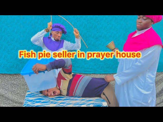 Fish Pie Seller In Ufok Akam - Prayer House / Episode 59