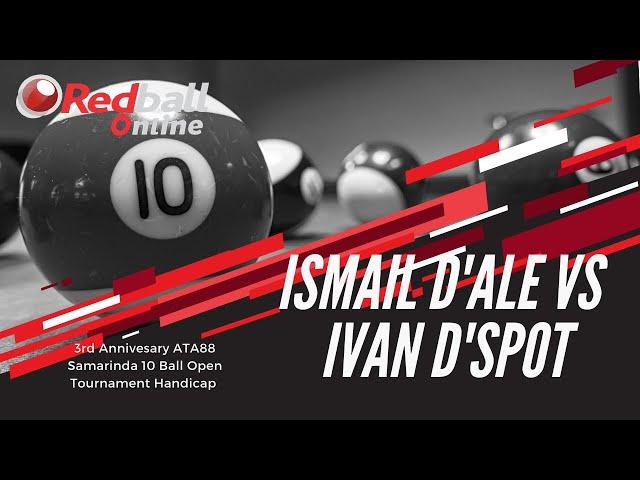 [ LIVE ] Ismail D'Ale vs Ivan D'Spot. ATA88 10 Ball Open Handicap