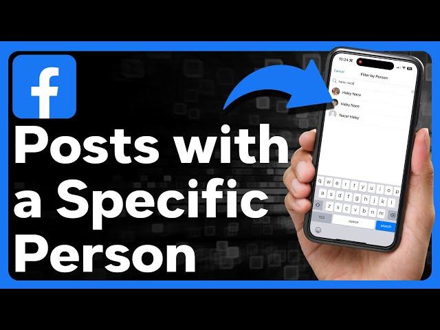 How To Find Posts With A Specific Person On Facebook