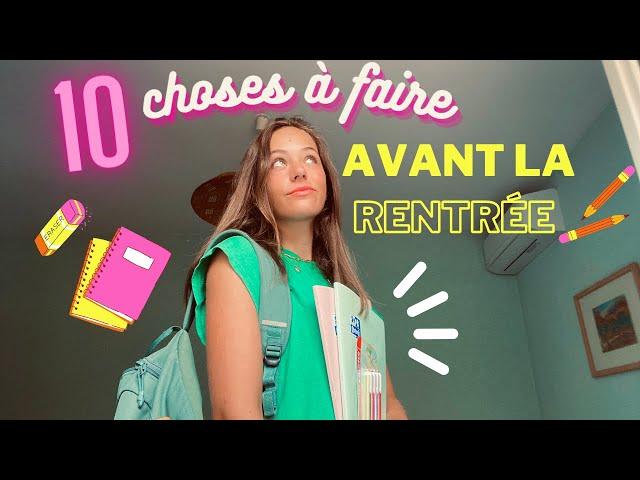 10 CHOSES à faire ABSOLUMENT AVANT LA RENTRÉE *back to school*