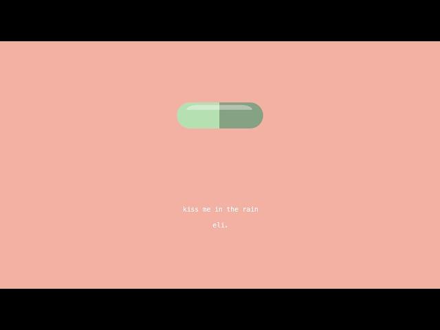 eli. - kiss me in the rain (official audio)