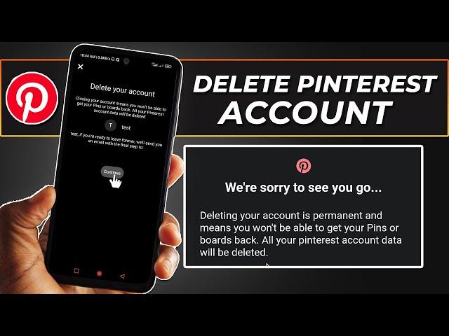 How To Permanently Delete Your Pinterest Account