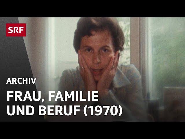 Die berufstätige Hausfrau (1970) | Frau, Familie und Beruf | Teilzeitarbeit | SRF Archiv