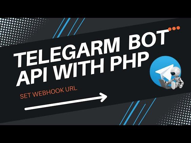 Set webhook Url - TELEGRAM BOT API WITH PHP