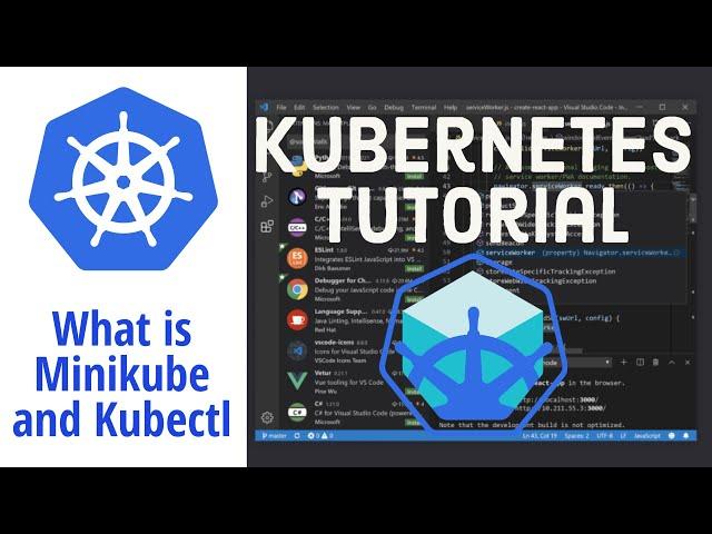 Kubernetes Tutorial — What is Minikube and Kubectl