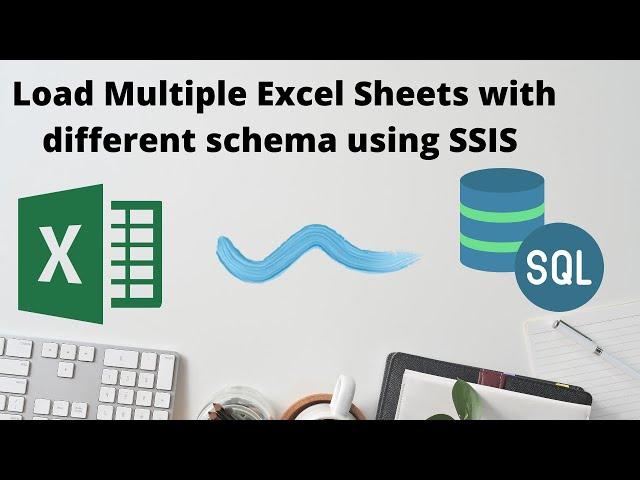 58 Load Multiple Excel Sheets with different schema