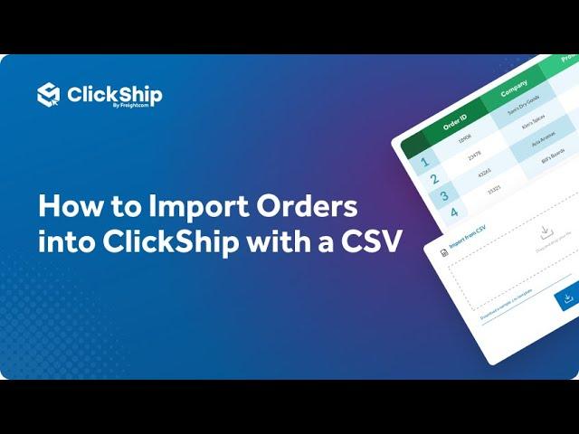 How to Import Orders into ClickShip with a CSV