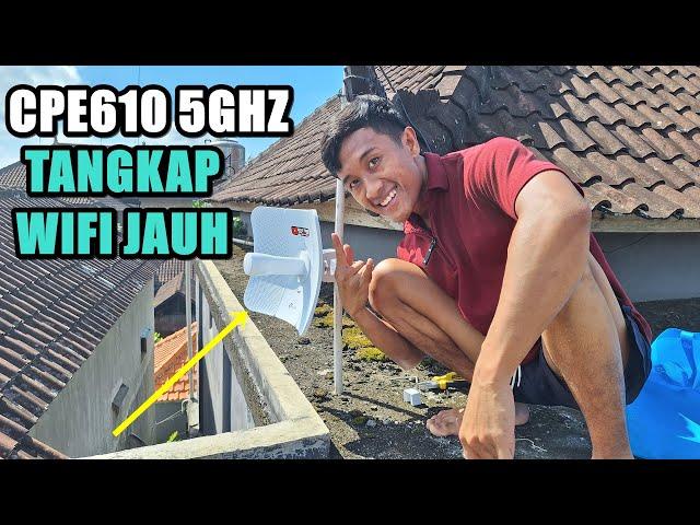 PAKAI TPLINK CPE610 UNTUK TANGKAP WIFI JARAK JAUH HASIL BAGUS