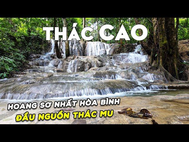 Thác Cao- Thác Nước Hoang Sơ Nhất Lạc Sơn-Hòa Bình, Đầu Nguồn của Thác MU