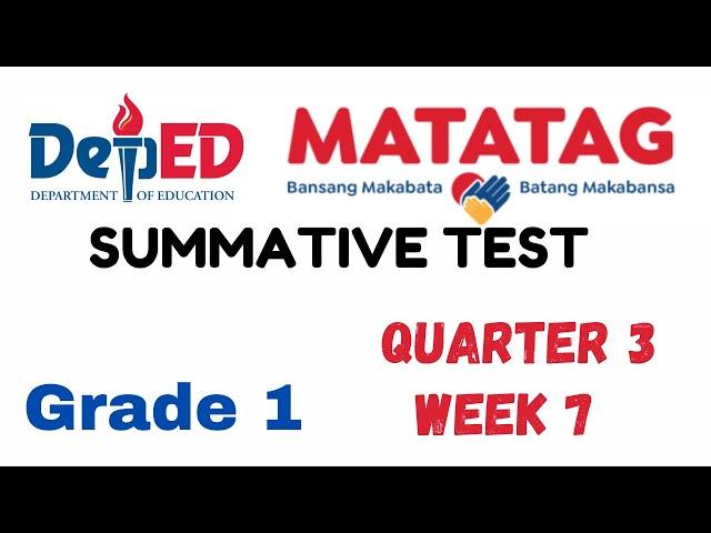 QUARTER 3 WEEK 7 SUMMATIVE TEST GRADE 1