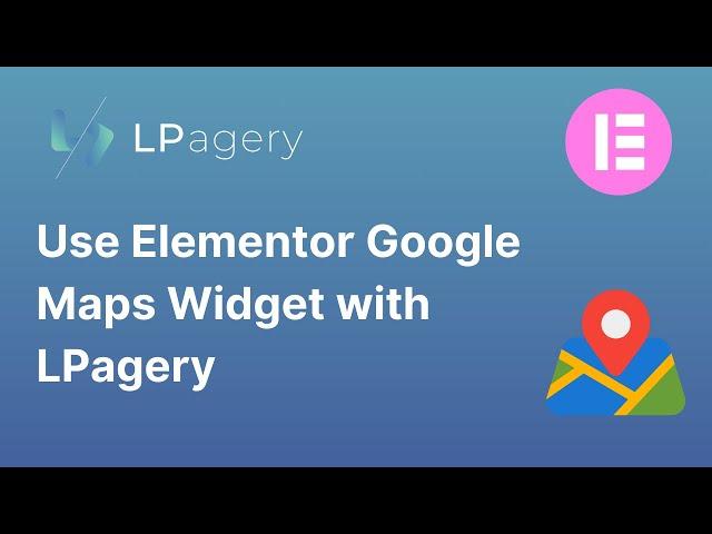 How to Use The Elementor Maps Widget with LPagery