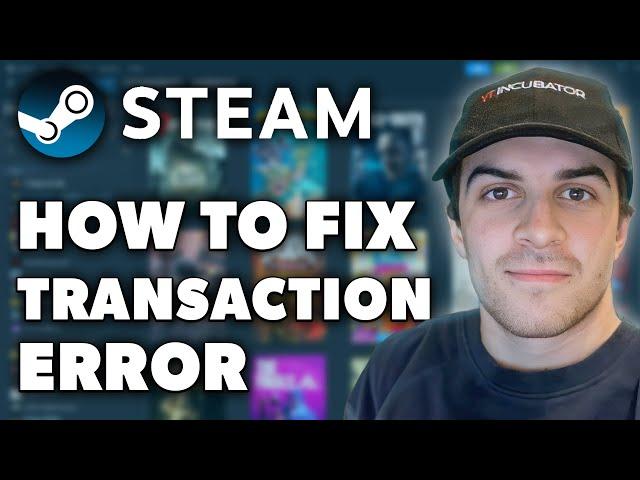 How To Fix Steam Pending Transaction Error (Full 2024 Guide)