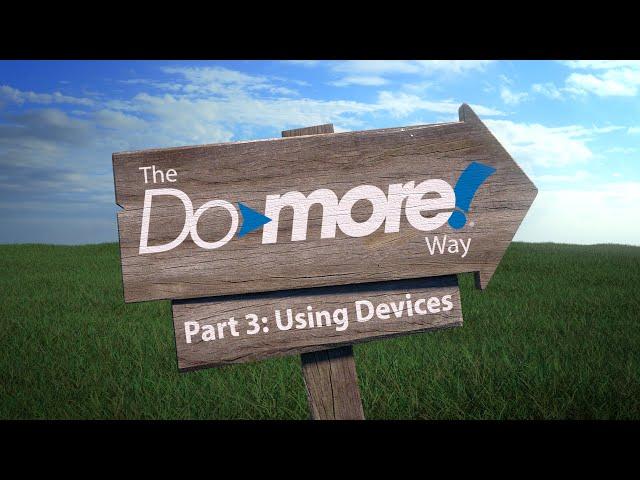 The Do-more Way Part III - Using Devices at AutomationDirect