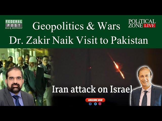 LIVE | POLITICAL ZONE | Geopolitics & Wars | Dr. Zakir Naik Visit to Pakistan