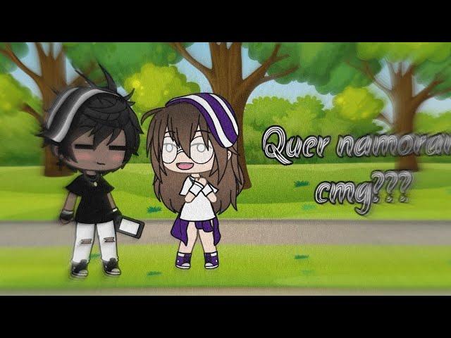 que namorar cmg? {meme} gacha life  ~cush da criadora e criadora~