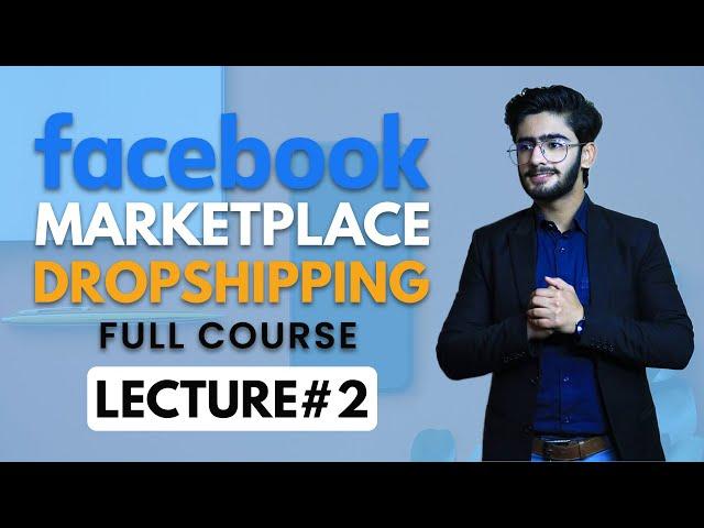Facebook Marketplace Dropshipping 2022 | How to sell on FBMP | Lecture # 2 | ECommerce By NEXCOM