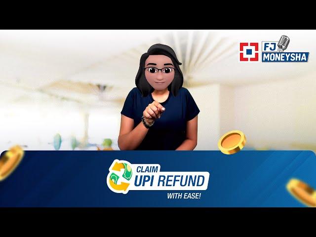 CLAIM UPI REFUND WITH EASE | FJ Moneysha | HDFC Bank