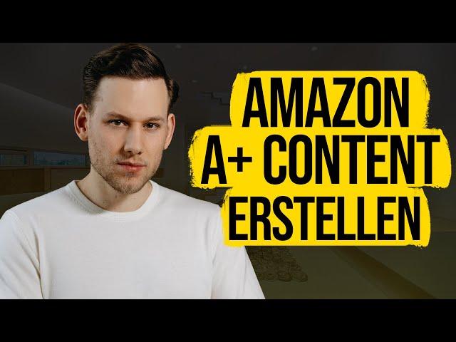 Amazon A+ Content erstellen - Anleitung für Amazon-Verkäufer