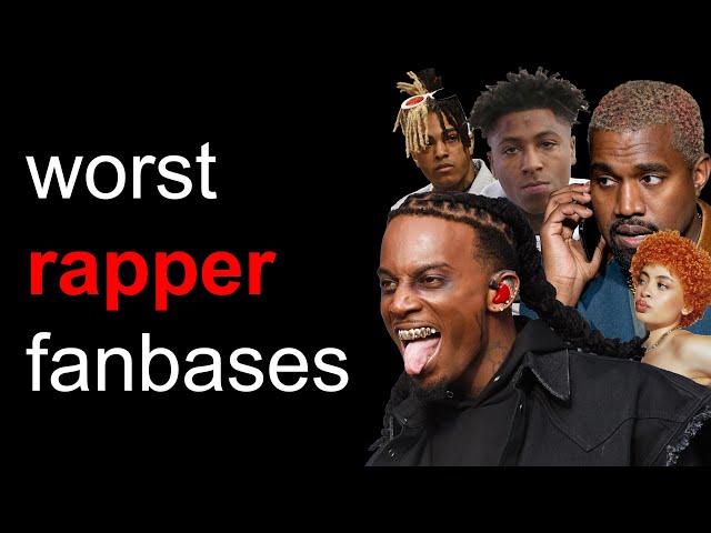 Worst Rapper Fanbases