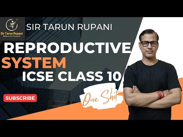 The Reproductive System | Human Reproduction ICSE Class 10 | @sirtarunrupani