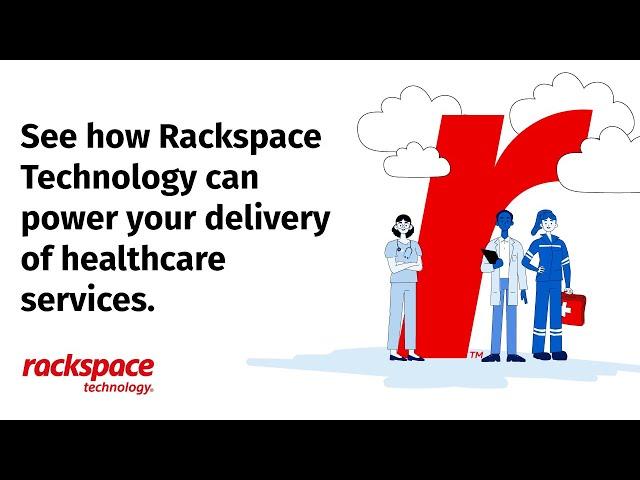 Transform Your Healthcare IT with Rackspace Technology