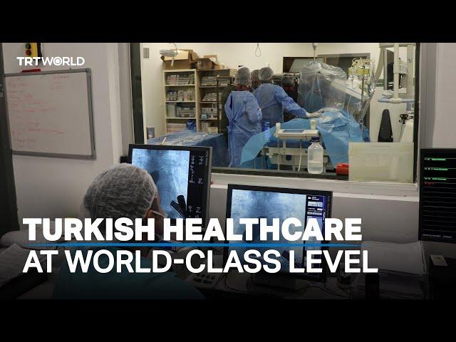 Turkish healthcare at world-class level