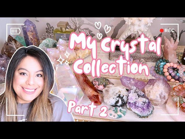 My Crystal Collection Part 2!