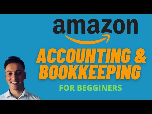 Accounting For Amazon FBA Beginners (Amazon Bookkeeping) 2024