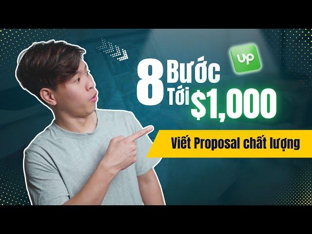 8 Bước Có Thể Giúp Bạn Kiếm $1,000 Trên Upwork - Tạo Nên Một Proposal Ấn Tượng