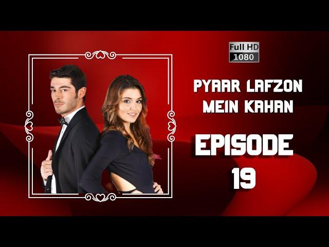 Pyaar Lafzon Mein Kahan - Episode 19