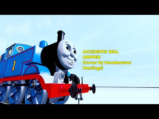 Trainz Thomas MV | Accidents Will Happen (Cover by Headmaster Hastings)