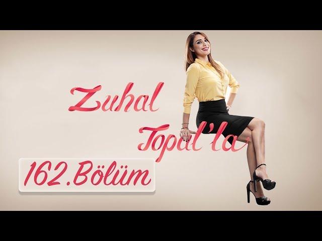 Zuhal Topal'la 162. Bölüm (HD) | 6 Nisan 2017