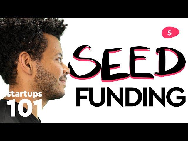 Seed Funding: How to Raise Venture Capital - Startups 101