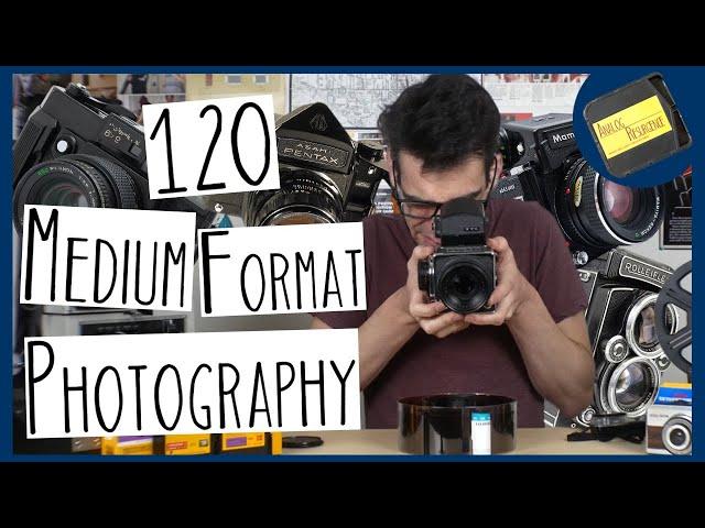 120 Medium Format PHOTOGRAPHY | GETTING STARTED