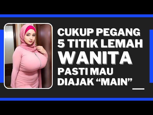 Cukup Pegang 5 Titik Lemah Wanita Ini, Dia Pasti Mau Diajak "Main"