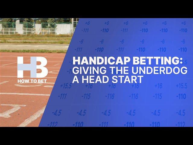 Handicap Betting Explained - What is Handicap Betting?