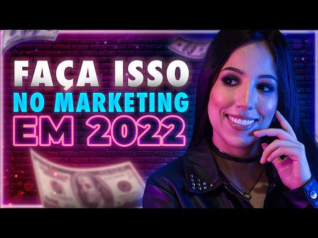 TENDÊNCIAS DO MARKETING DIGITAL 2022 | O Que Vai Acontecer?